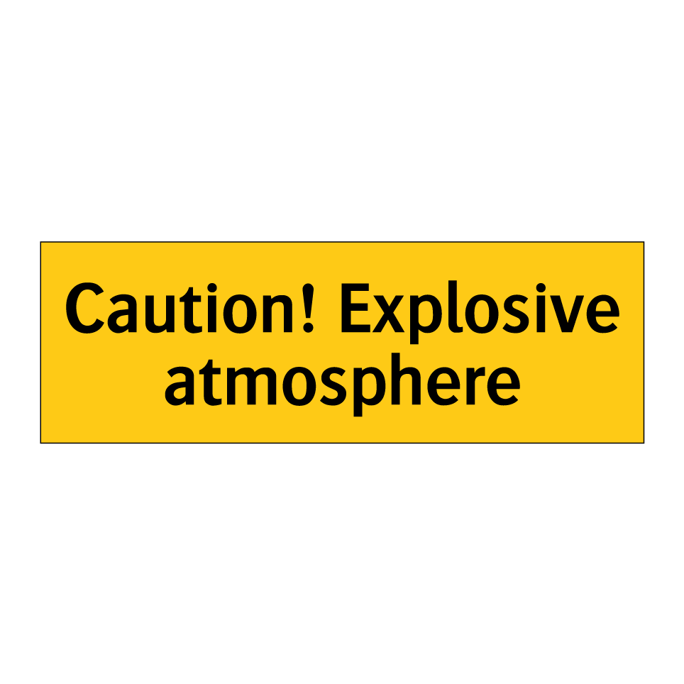 Caution! Explosive atmosphere