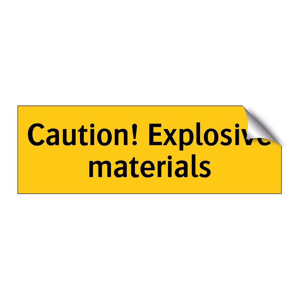 Caution! Explosive materials