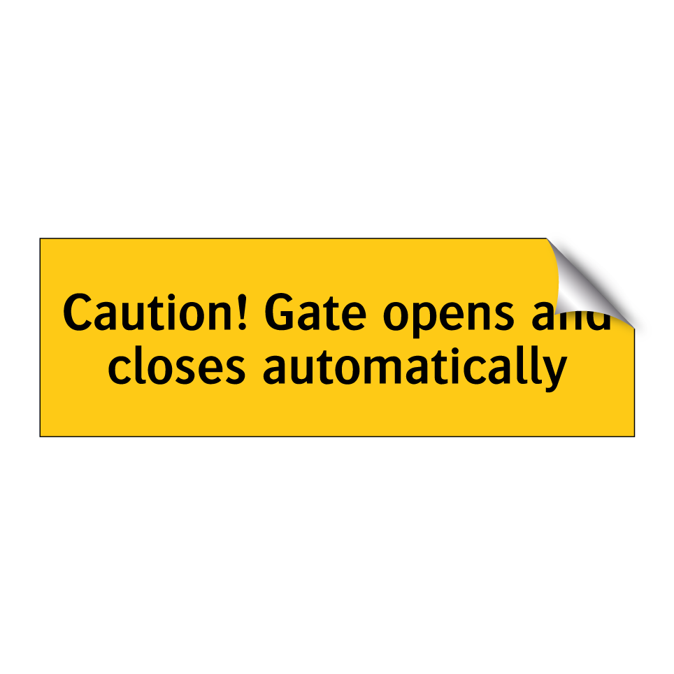 Caution! Gate opens and closes automatically