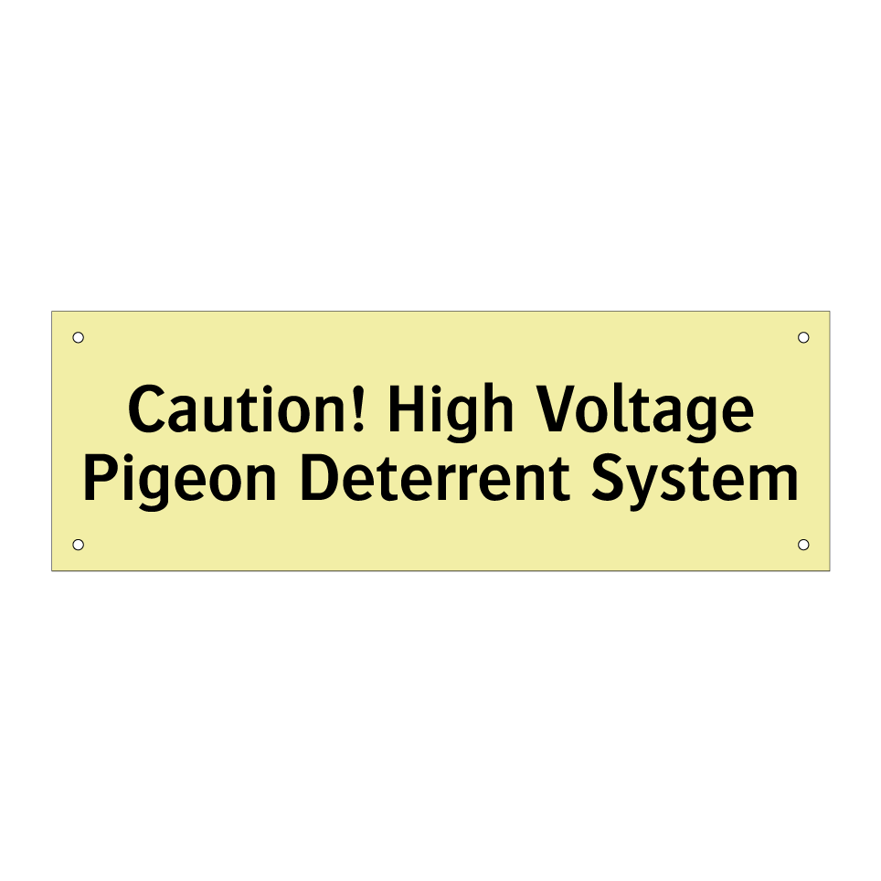 Caution! High Voltage Pigeon Deterrent System