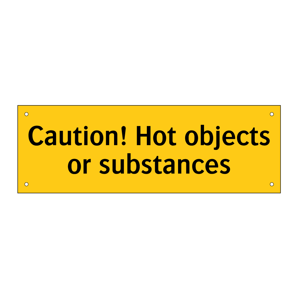 Caution! Hot objects or substances
