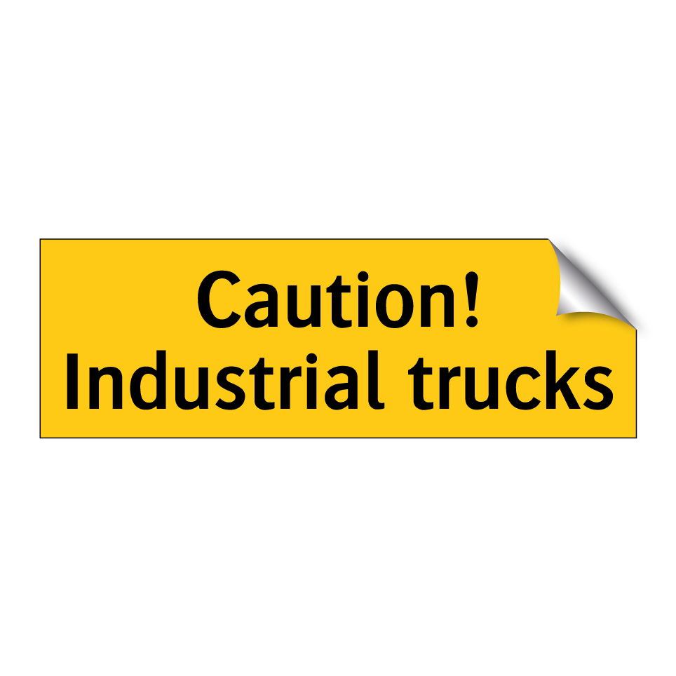 Caution! Industrial trucks