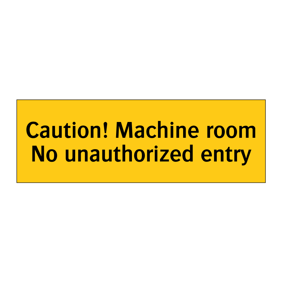 Caution! Machine room No unauthorized entry