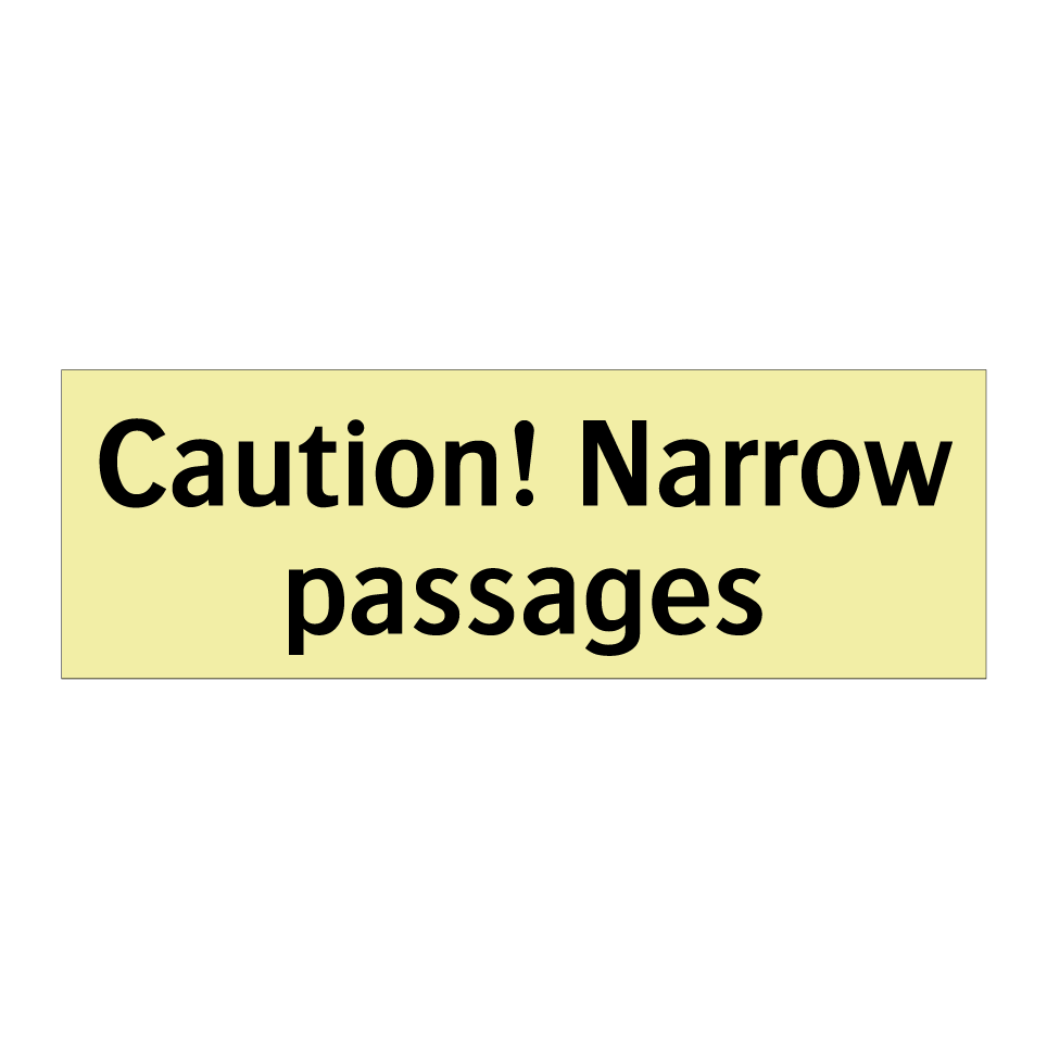 Caution! Narrow passages