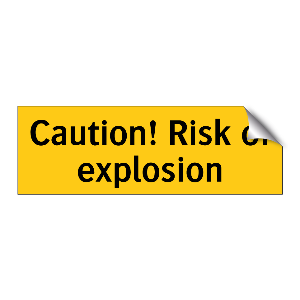 Caution! Risk of explosion