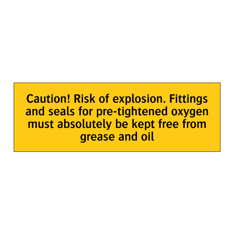 Caution! Risk of explosion. Fittings and seals for pre-tightened oxygen must absolutely be kept free from grease and oil
