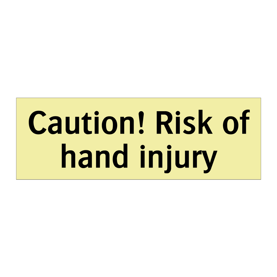 Caution! Risk of hand injury