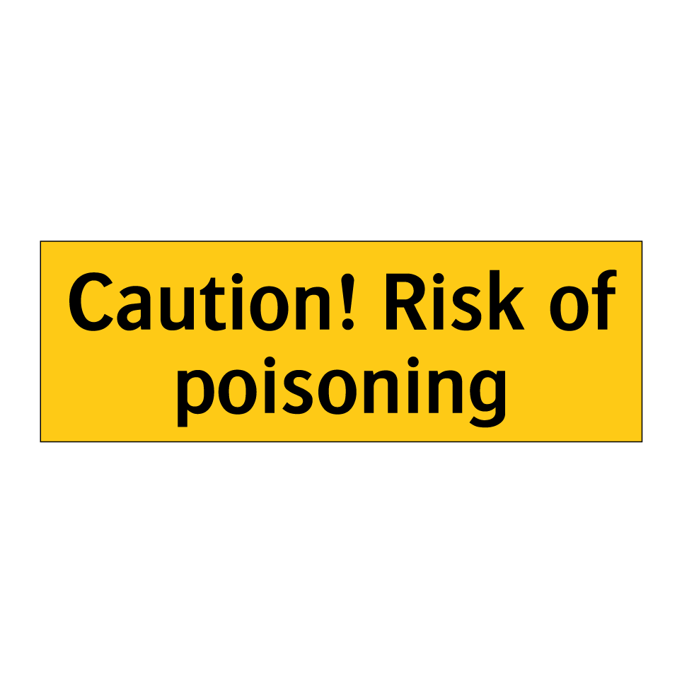 Caution! Risk of poisoning