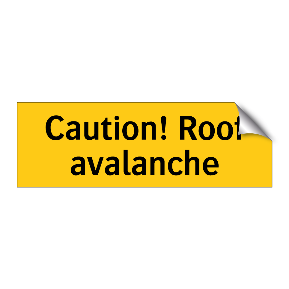 Caution! Roof avalanche