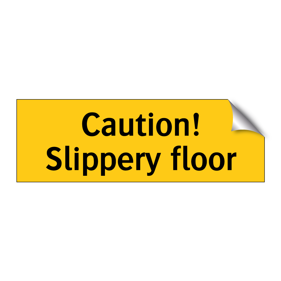 Caution! Slippery floor