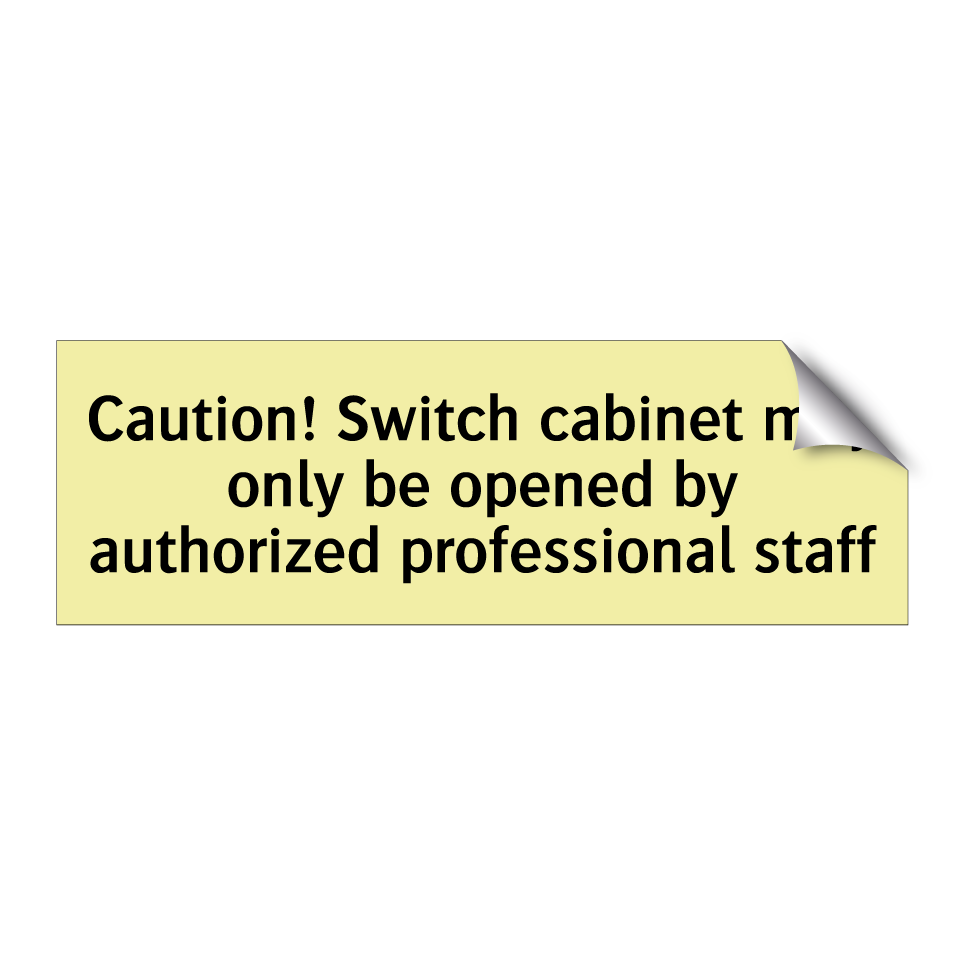 Caution! Switch cabinet may only be opened by authorized professional staff