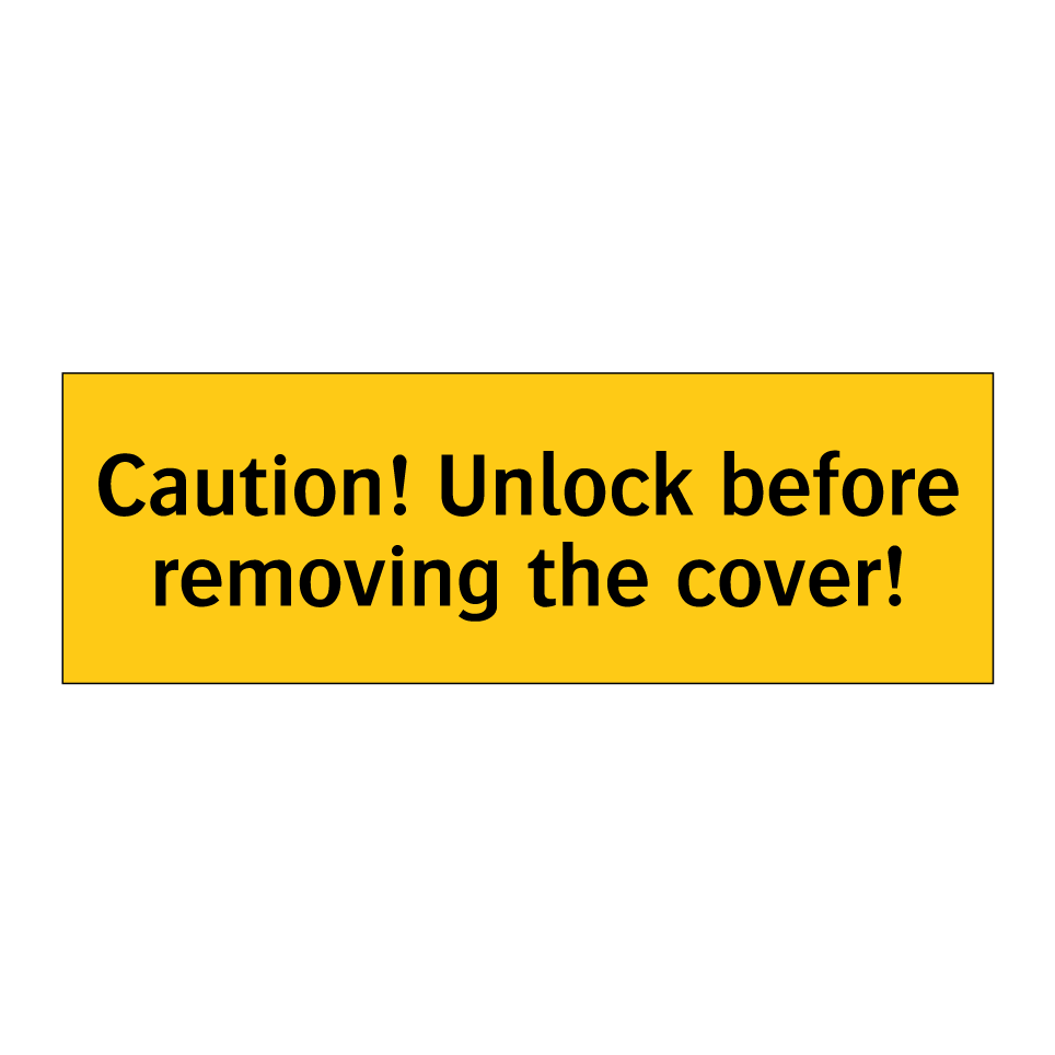 Caution! Unlock before removing the cover!