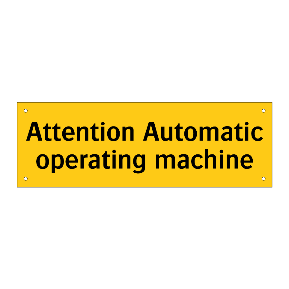 Attention Automatic operating machine