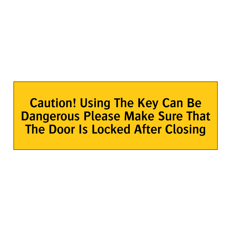 Caution! Using The Key Can Be Dangerous Please Make Sure That The Door Is Locked After Closing
