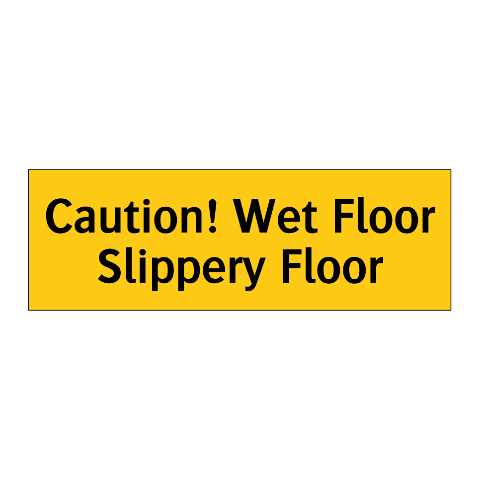 Caution! Wet Floor Slippery Floor