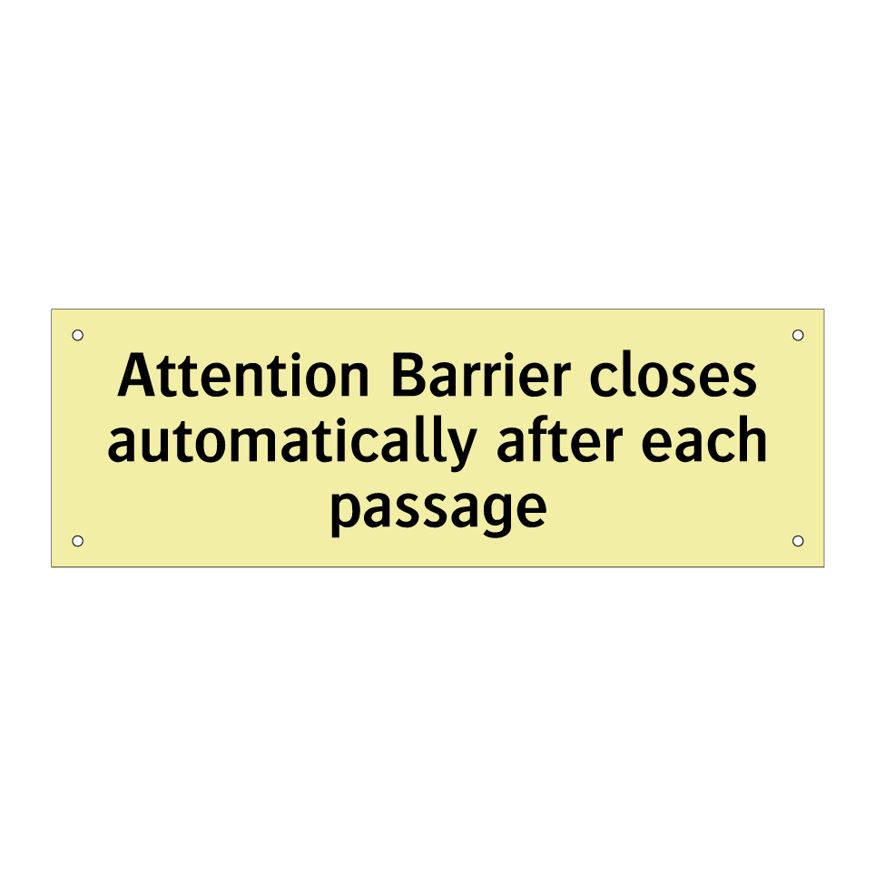 Attention Barrier closes automatically after each passage