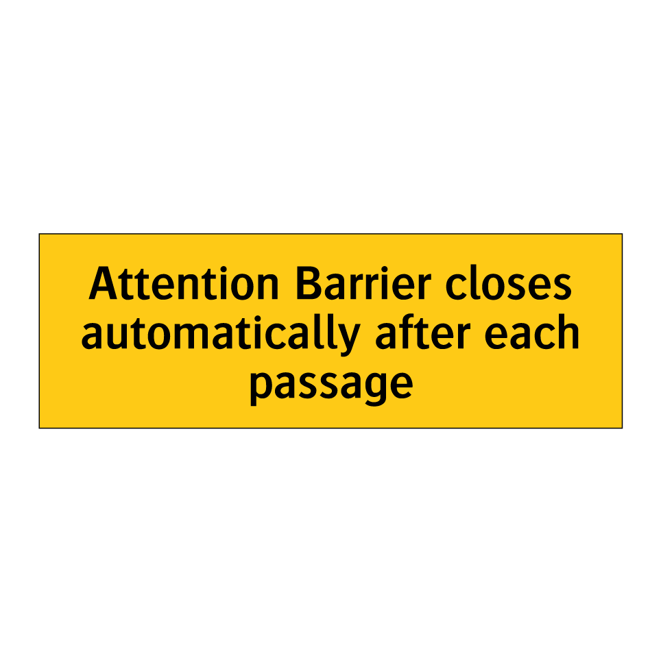 Attention Barrier closes automatically after each passage