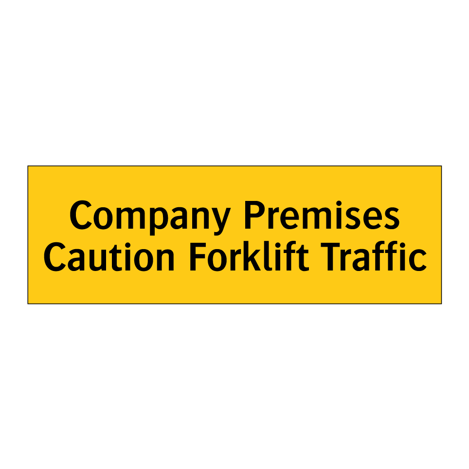 Company Premises Caution Forklift Traffic