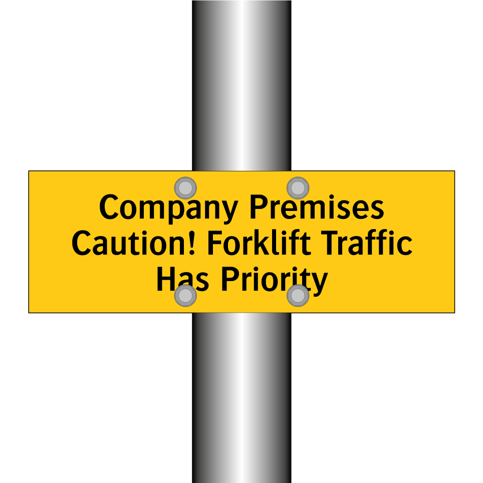 Company Premises Caution! Forklift Traffic Has Priority