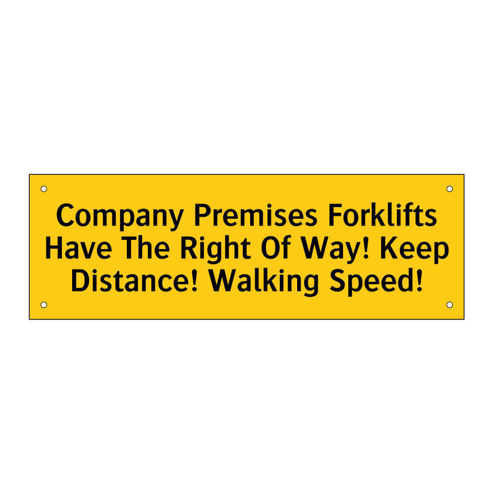 Company Premises Forklifts Have The Right Of Way! Keep Distance! Walking Speed!