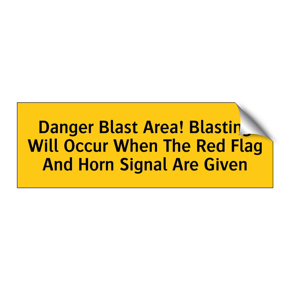 Danger Blast Area! Blasting Will Occur When The Red Flag And Horn Signal Are Given