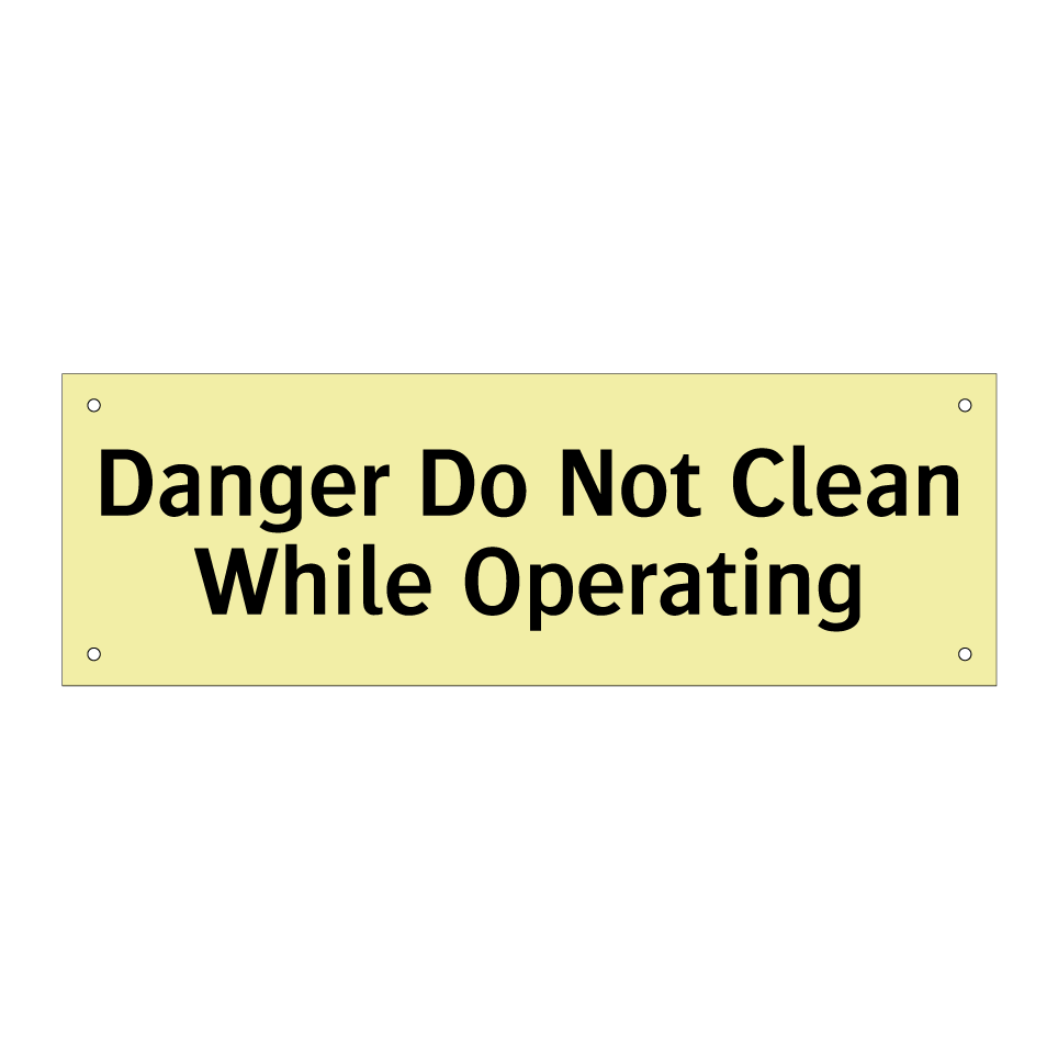 Danger Do Not Clean While Operating