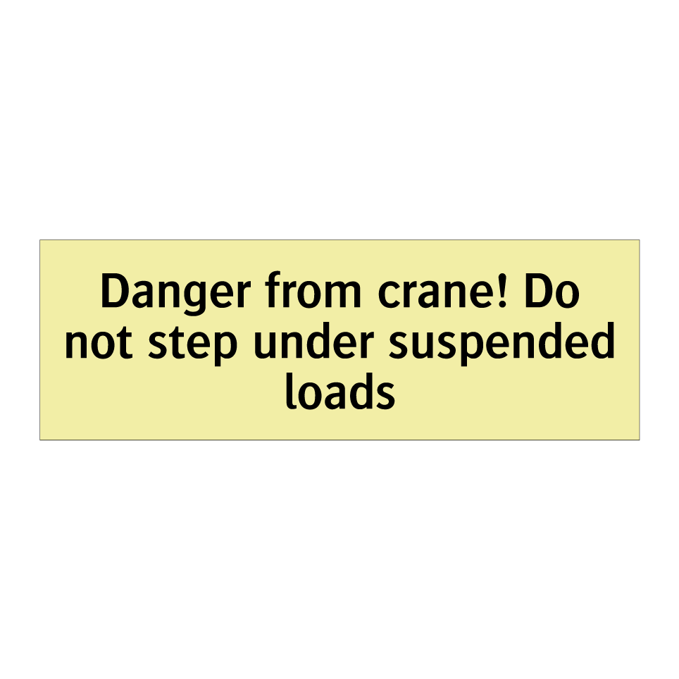 Danger from crane! Do not step under suspended loads