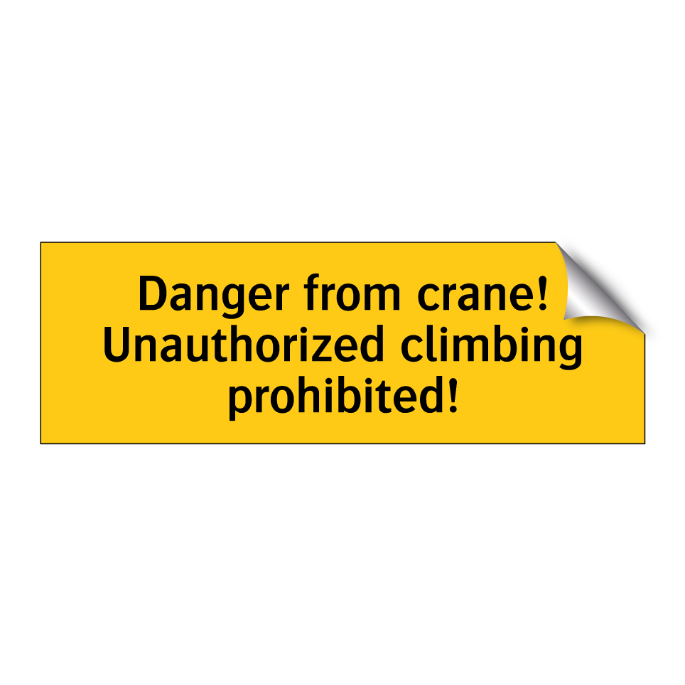 Danger from crane! Unauthorized climbing prohibited!