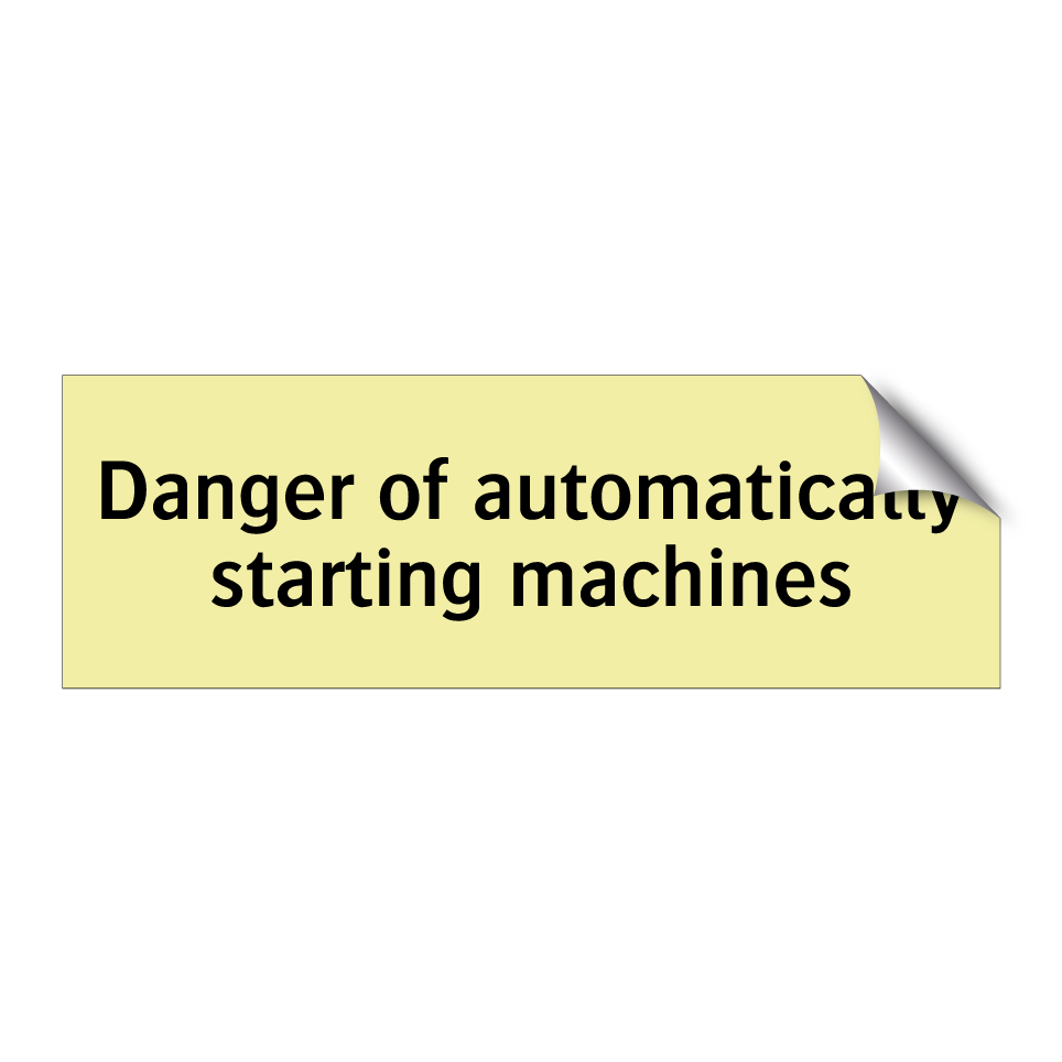 Danger of automatically starting machines