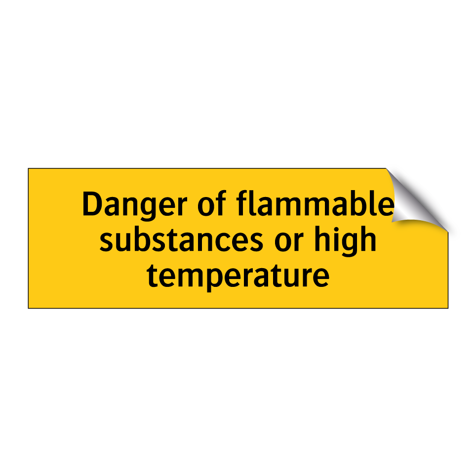 Danger of flammable substances or high temperature