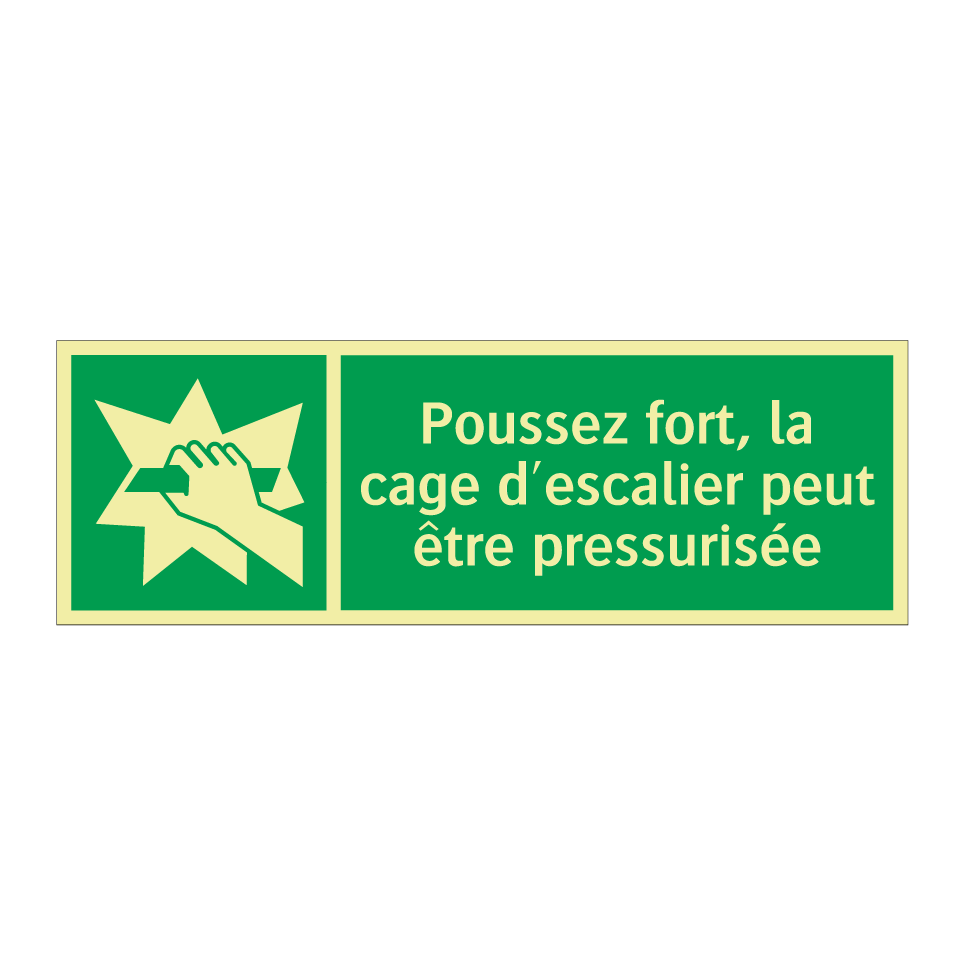 Poussez fort, la cage d'escalier peut être pressurisée