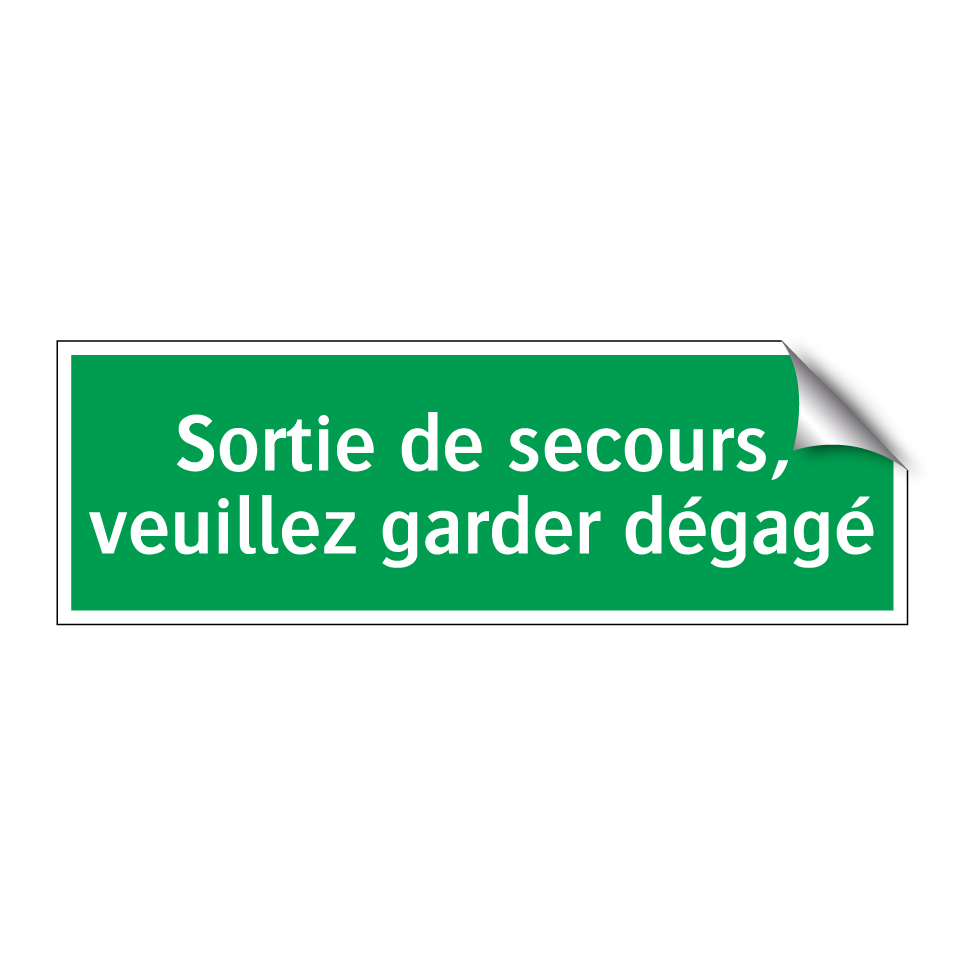 Sortie de secours, veuillez garder dégagé