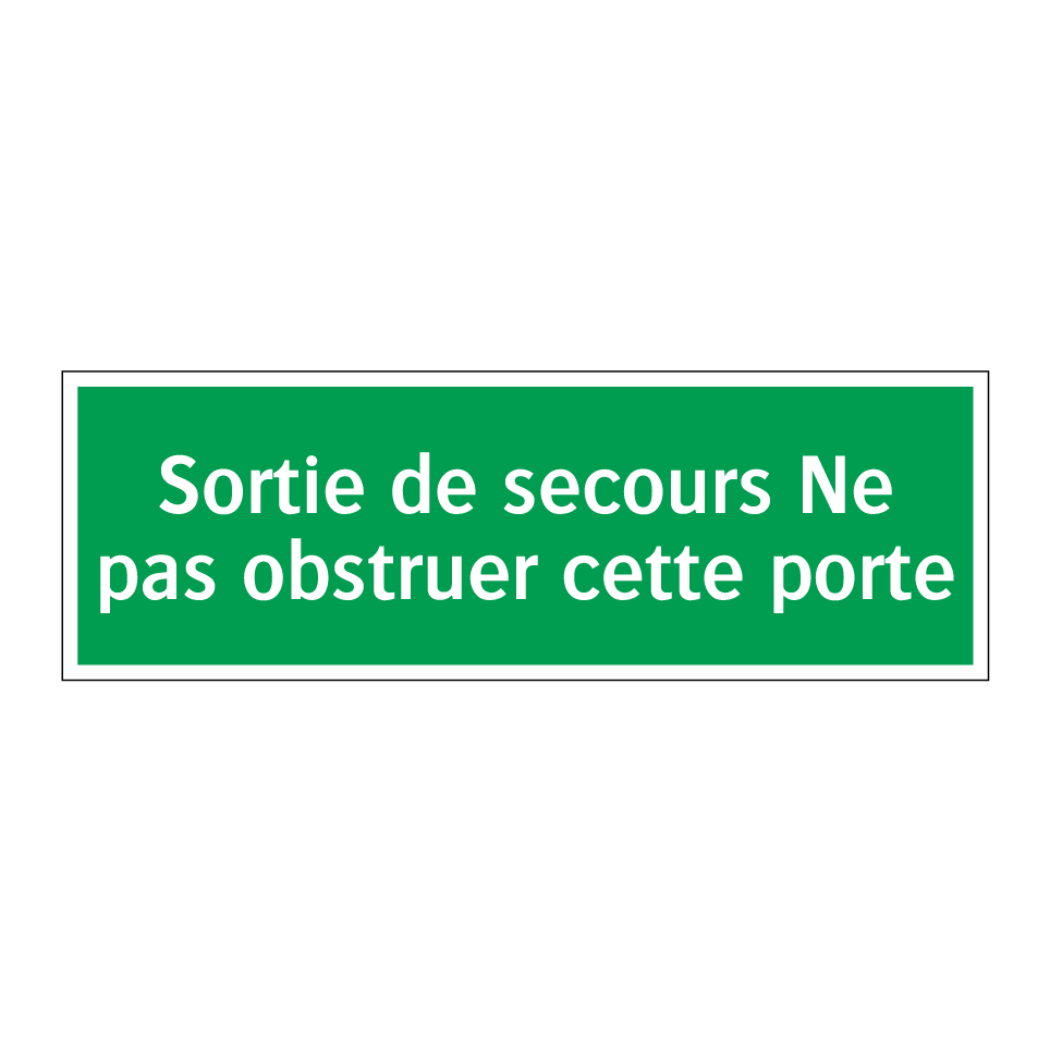 Sortie de secours Ne pas obstruer cette porte