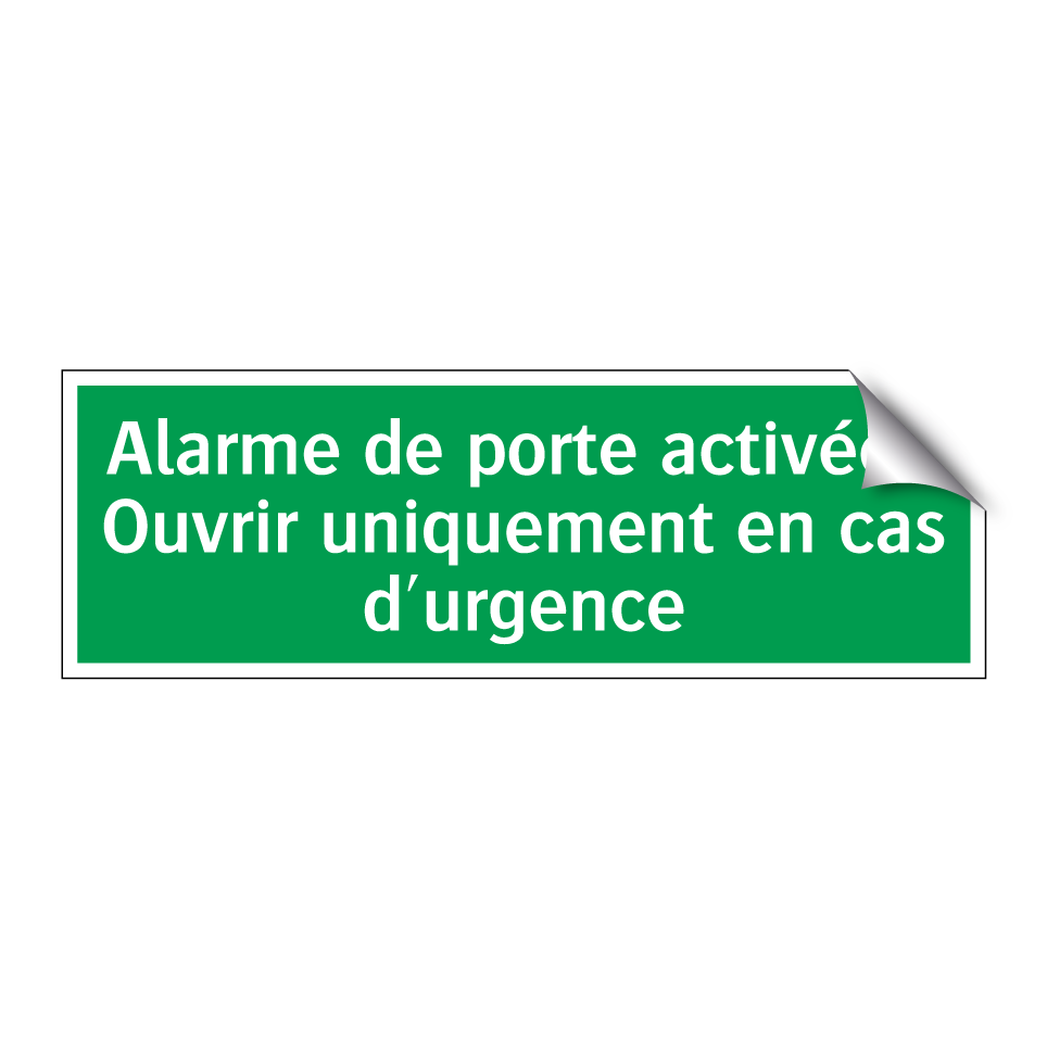 Alarme de porte activée ! Ouvrir uniquement en cas d'urgence
