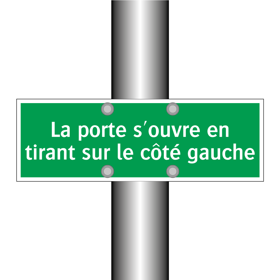 La porte s'ouvre en tirant sur le côté gauche