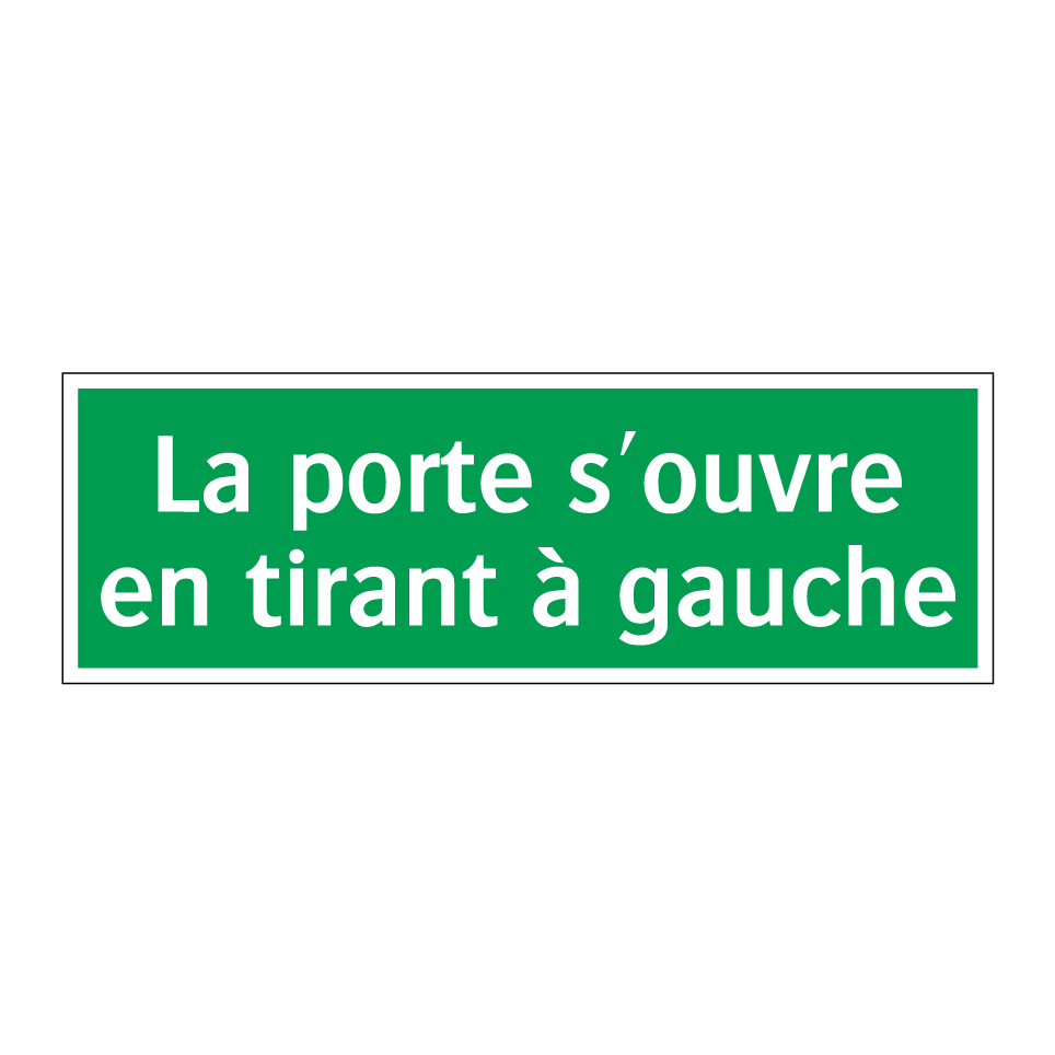 La porte s'ouvre en tirant à gauche