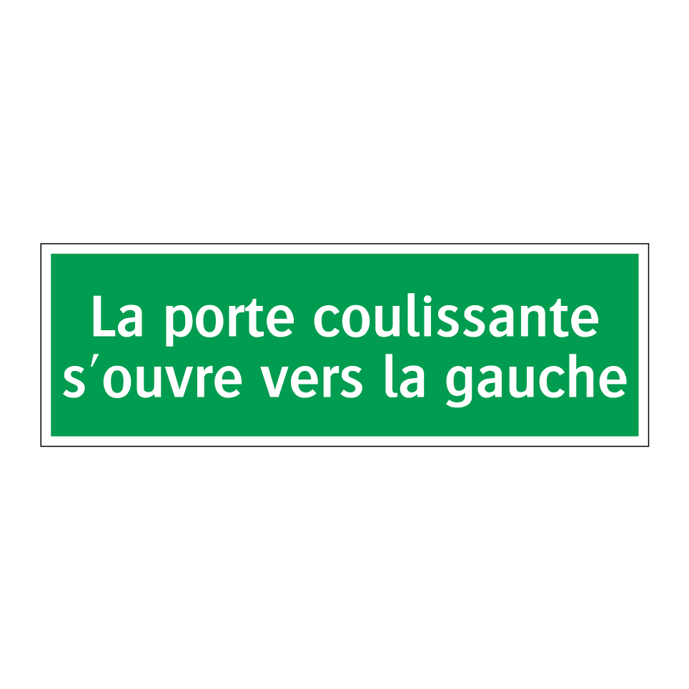 La porte coulissante s'ouvre vers la gauche