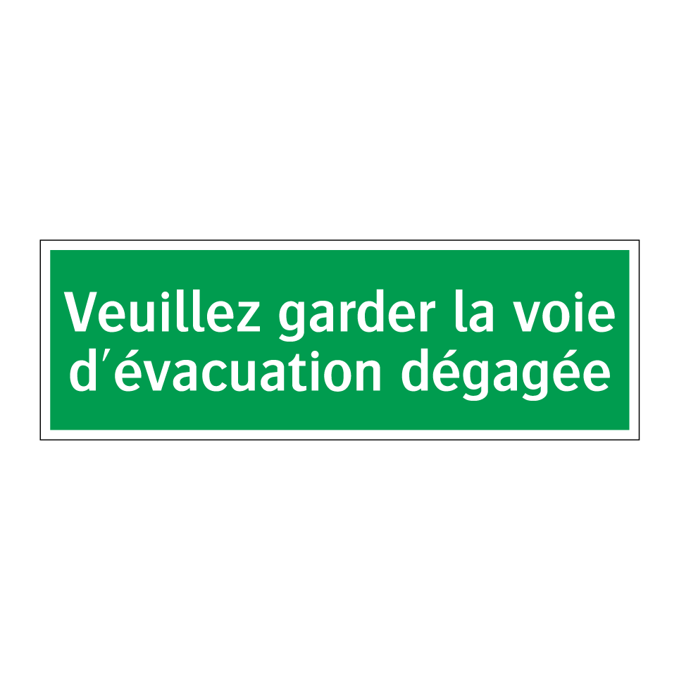 Veuillez garder la voie d'évacuation dégagée
