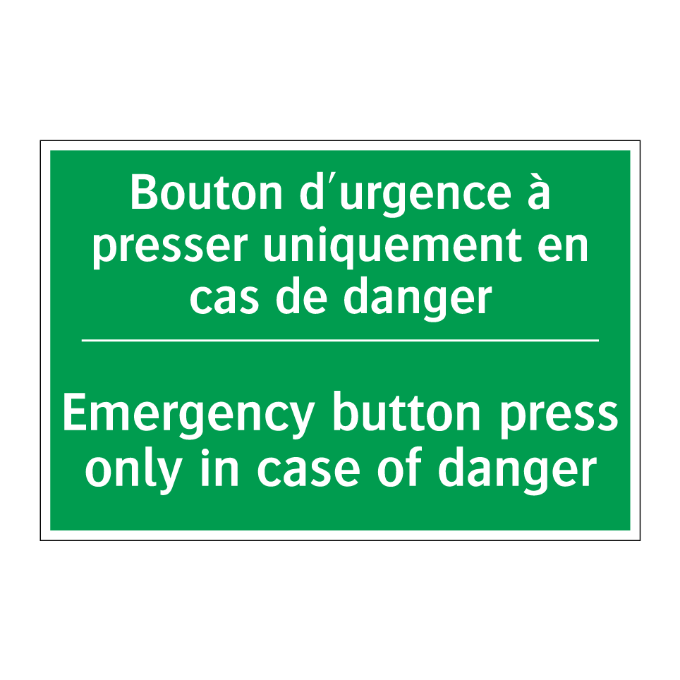 Bouton d'urgence à presser uniquement /.../ - Emergency button press only in /.../