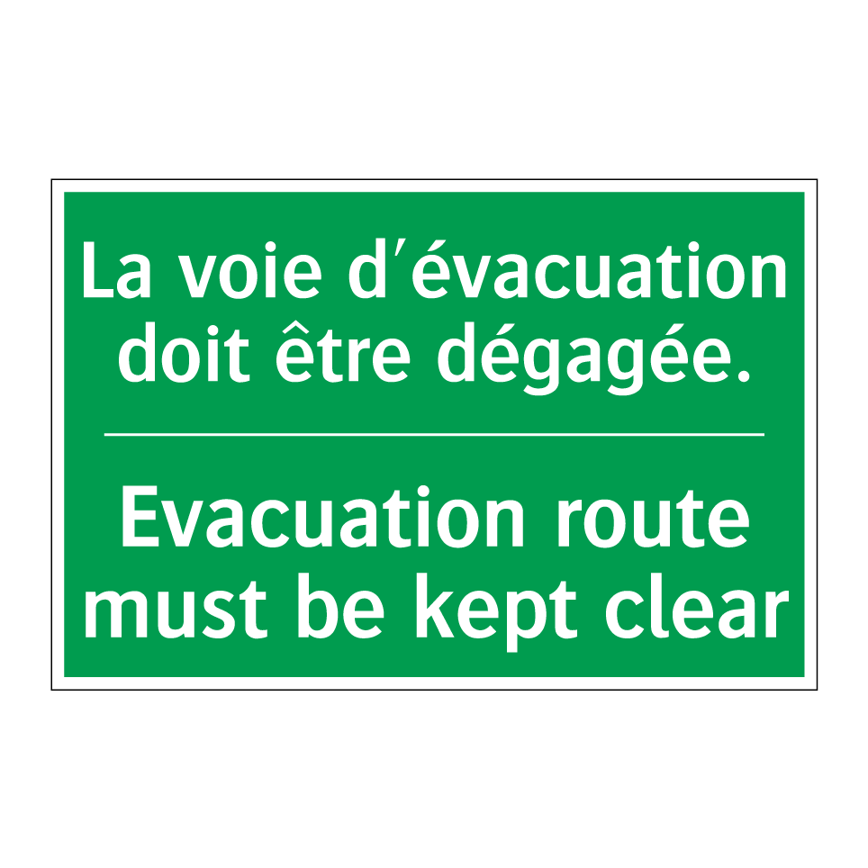 La voie d'évacuation doit être /.../ - Evacuation route must be kept /.../