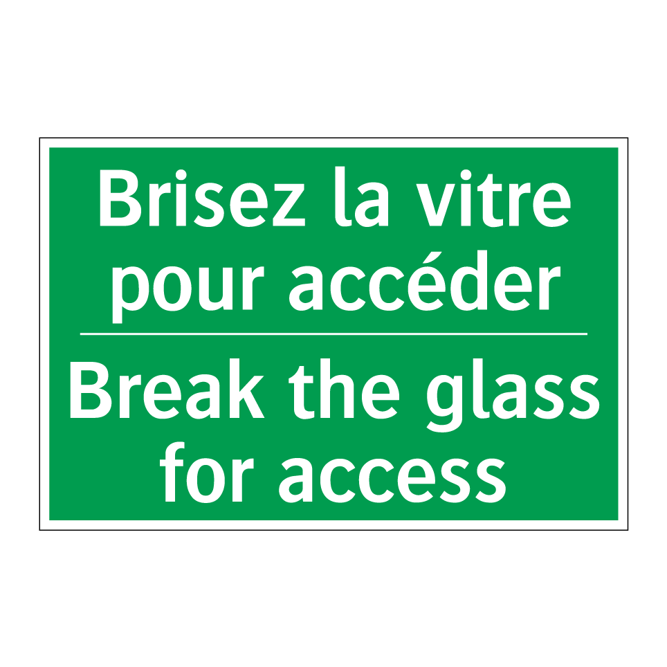 Brisez la vitre pour accéder - Break the glass for access