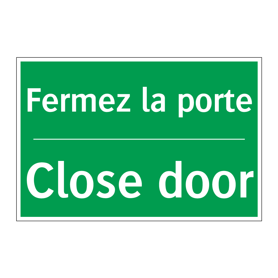 Fermez la porte - Close door
