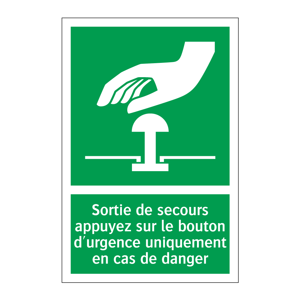 Sortie de secours appuyez sur le bouton d'urgence uniquement en cas de danger
