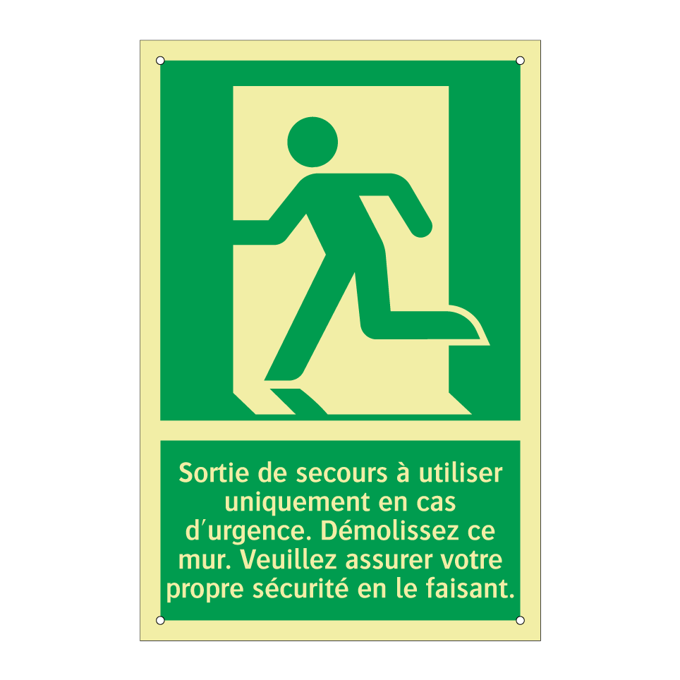 Sortie de secours à utiliser uniquement en cas d'urgence. Démolissez ce mur. Veuillez assurer votre propre sécurité en le faisant.