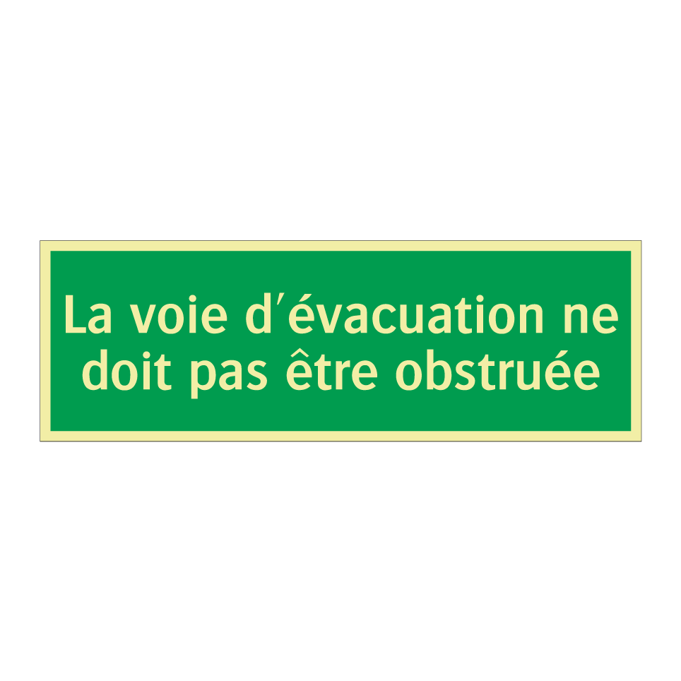 La voie d'évacuation ne doit pas être obstruée