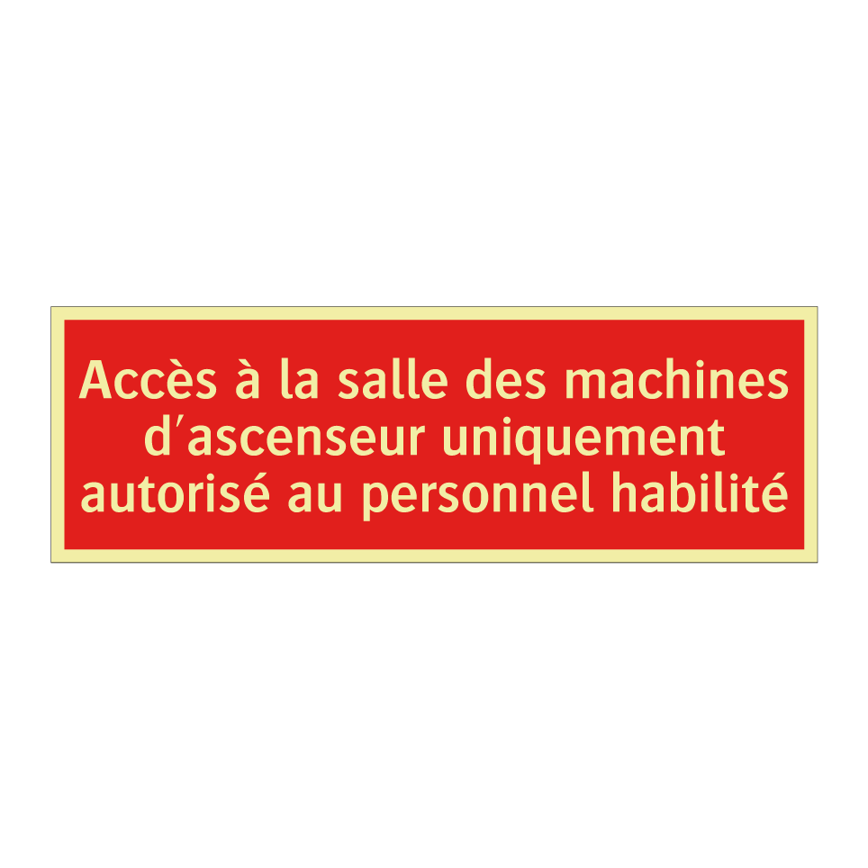 Accès à la salle des machines d'ascenseur uniquement autorisé au personnel habilité