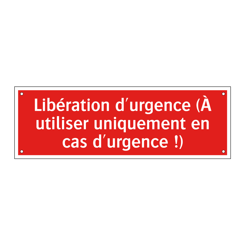 Libération d'urgence (À utiliser uniquement en cas d'urgence !)
