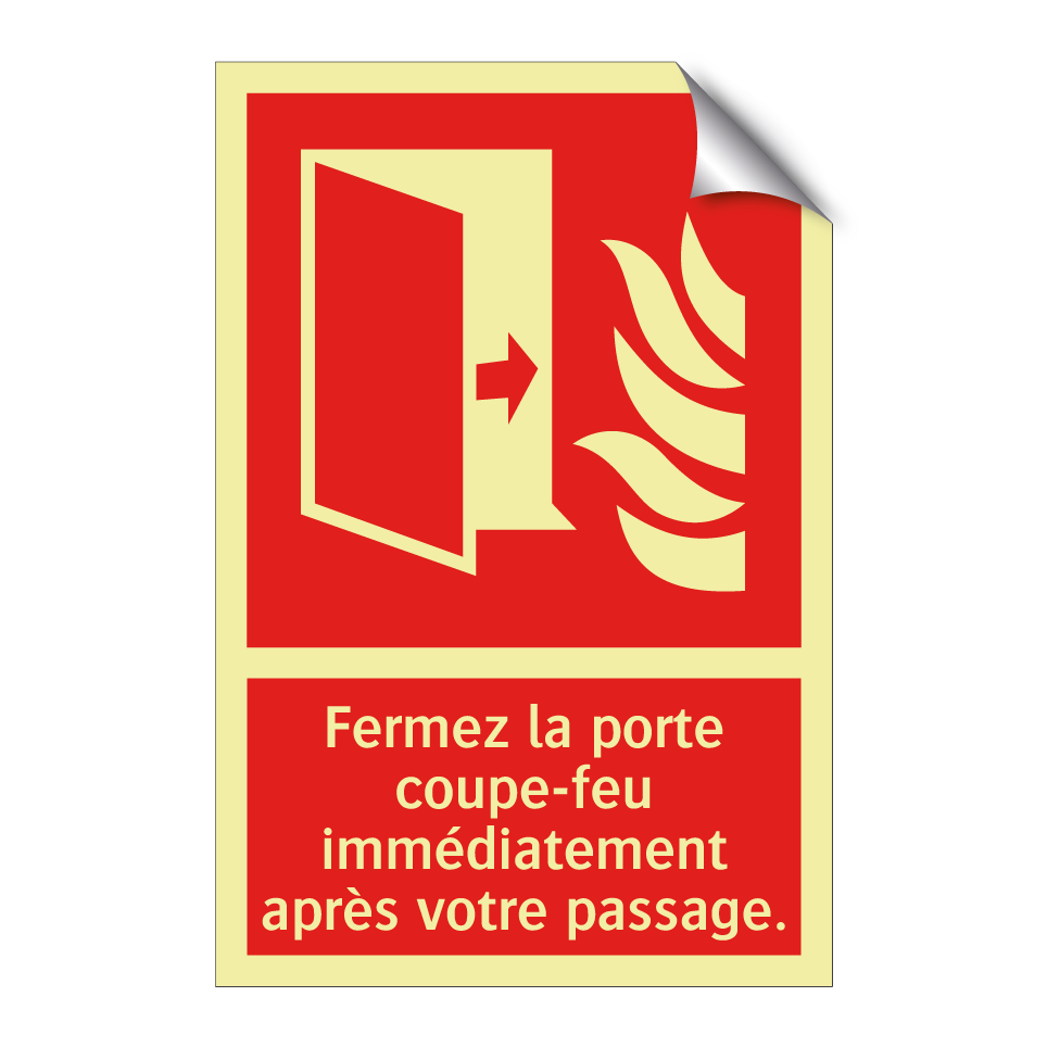 Fermez la porte coupe-feu immédiatement après votre passage.