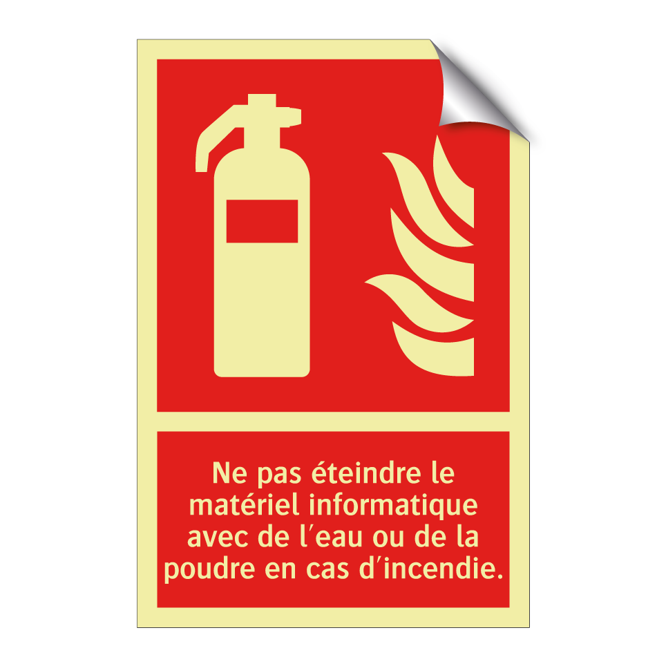 Ne pas éteindre le matériel informatique avec de l'eau ou de la poudre en cas d'incendie.