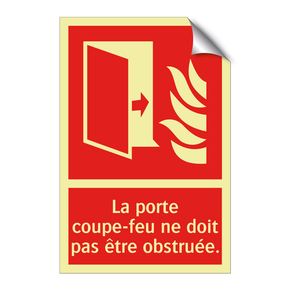 La porte coupe-feu ne doit pas être obstruée.